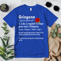 Gringona Like A Regular Gringa Pero Mas Chingona Premium T-Shirt