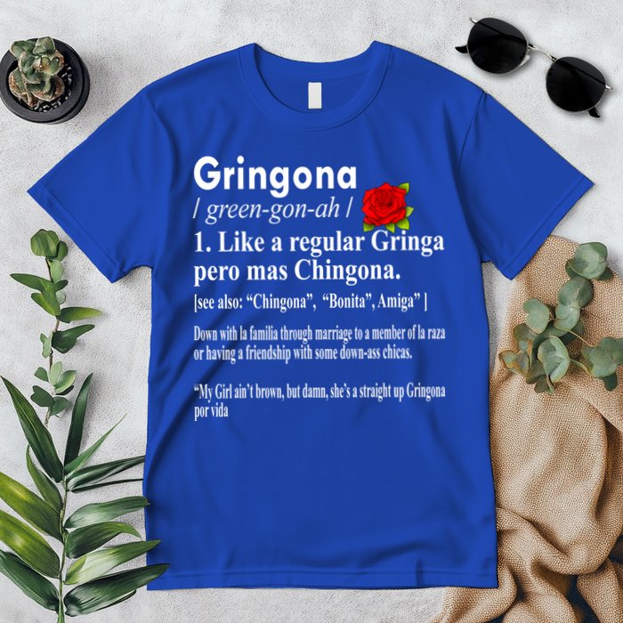 Gringona Like A Regular Gringa Pero Mas Chingona Premium T-Shirt