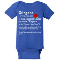 Gringona Like A Regular Gringa Pero Mas Chingona Baby Bodysuit