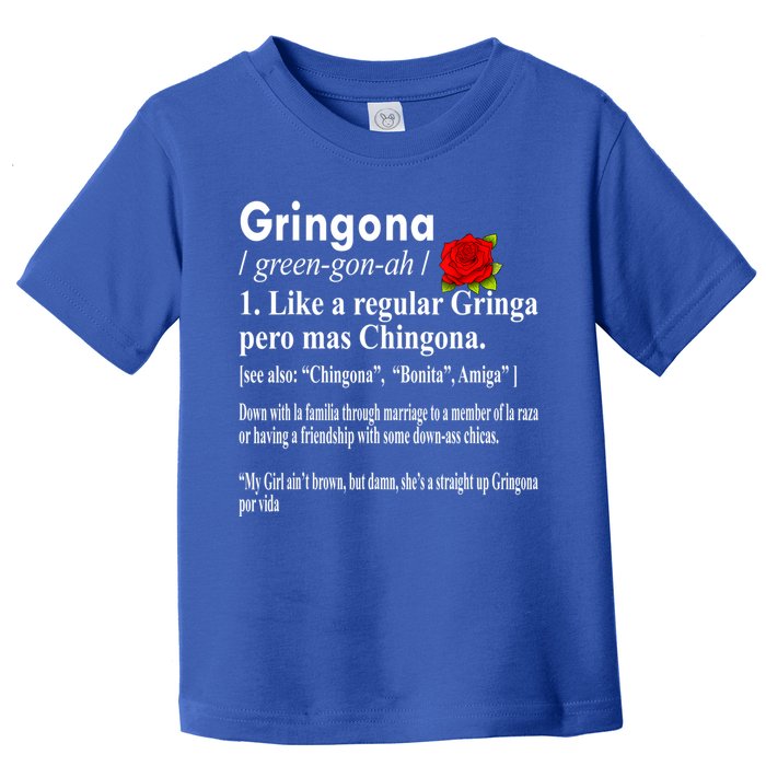 Gringona Like A Regular Gringa Pero Mas Chingona Toddler T-Shirt