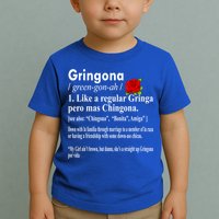 Gringona Like A Regular Gringa Pero Mas Chingona Toddler T-Shirt