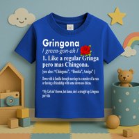 Gringona Like A Regular Gringa Pero Mas Chingona Toddler T-Shirt
