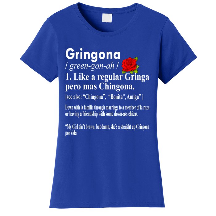 Gringona Like A Regular Gringa Pero Mas Chingona Women's T-Shirt