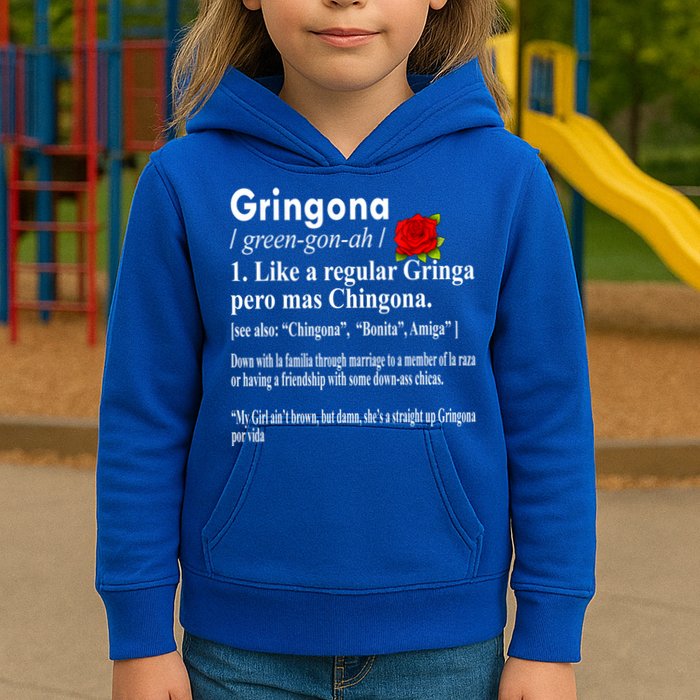Gringona Like A Regular Gringa Pero Mas Chingona Kids Hoodie