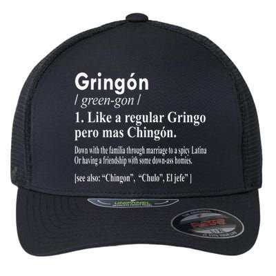 Gringon Like A Regular Gringo Pero Mas Chingon Flexfit Unipanel Trucker Cap