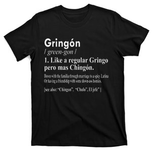 Gringon Like A Regular Gringo Pero Mas Chingon T-Shirt