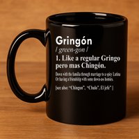 Gringon Like A Regular Gringo Pero Mas Chingon 11oz C Handle Ceramic Mug