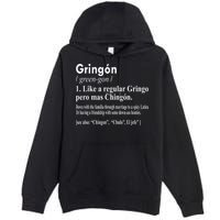 Gringon Like A Regular Gringo Pero Mas Chingon Premium Pullover Hoodie