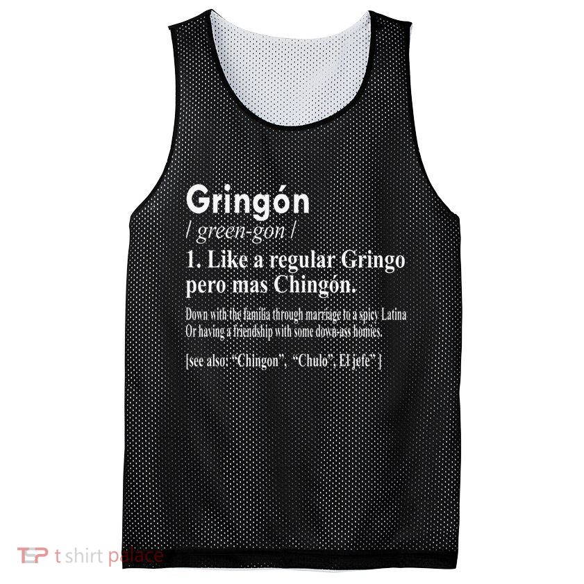Gringon Like A Regular Gringo Pero Mas Chingon Mesh Reversible Basketball Jersey Tank