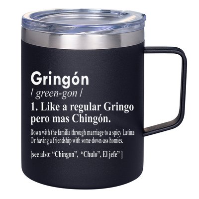 Gringon Like A Regular Gringo Pero Mas Chingon 12oz Stainless Steel Coffee Mug