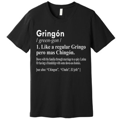 Gringon Like A Regular Gringo Pero Mas Chingon Premium T-Shirt
