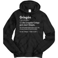Gringon Like A Regular Gringo Pero Mas Chingon Tie Dye Hoodie