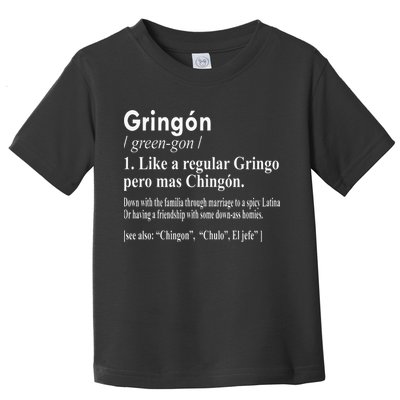 Gringon Like A Regular Gringo Pero Mas Chingon Toddler T-Shirt