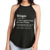Gringon Like A Regular Gringo Pero Mas Chingon Women's Perfect Tri Rocker Tank