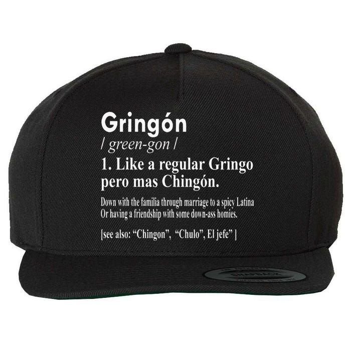 Gringon Like A Regular Gringo Pero Mas Chingon Wool Snapback Cap