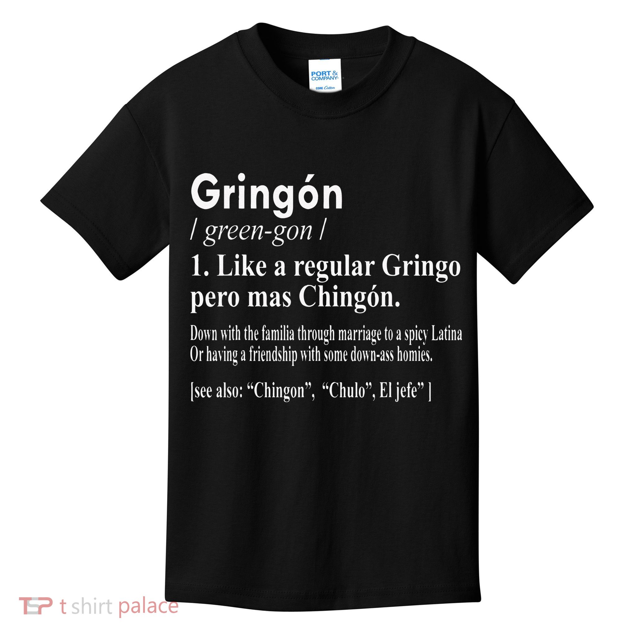 Gringon Like A Regular Gringo Pero Mas Chingon Kids T-Shirt