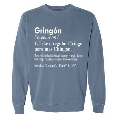 Gringon Like A Regular Gringo Pero Mas Chingon Garment-Dyed Sweatshirt