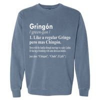 Gringon Like A Regular Gringo Pero Mas Chingon Garment-Dyed Sweatshirt