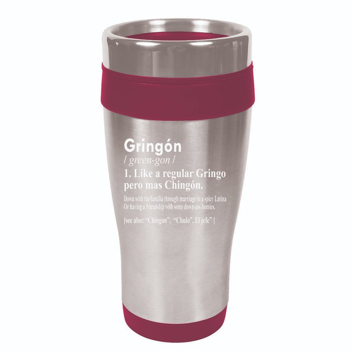 Gringon Like A Regular Gringo Pero Mas Chingon 16oz Travel Tumbler