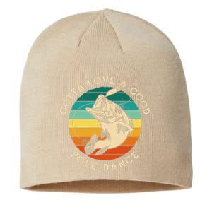 Gotta Love A Good Pole Dance Fishermen Fishing Fish Angler Sustainable Beanie