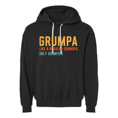 Grumpa Like A Regular Grandpa Only Grumpier Fathers Day Garment-Dyed Fleece Hoodie