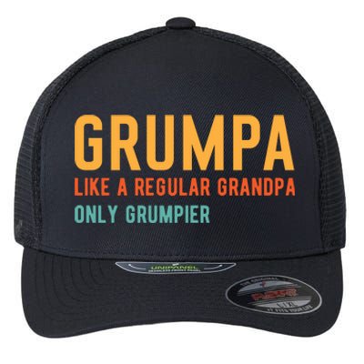 Grumpa Like A Regular Grandpa Only Grumpier Fathers Day Flexfit Unipanel Trucker Cap