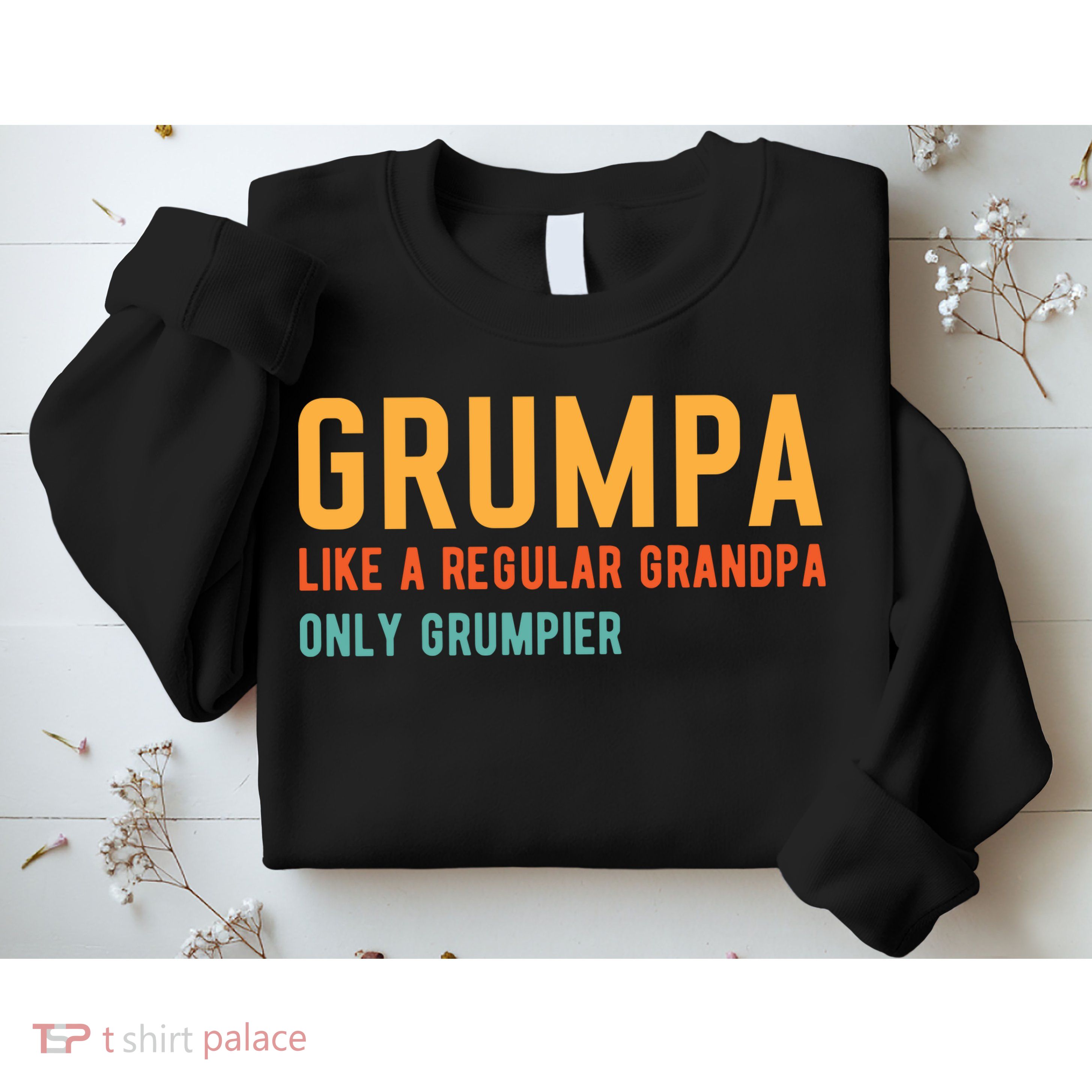 Grumpa Like A Regular Grandpa Only Grumpier Fathers Day Sweatshirt