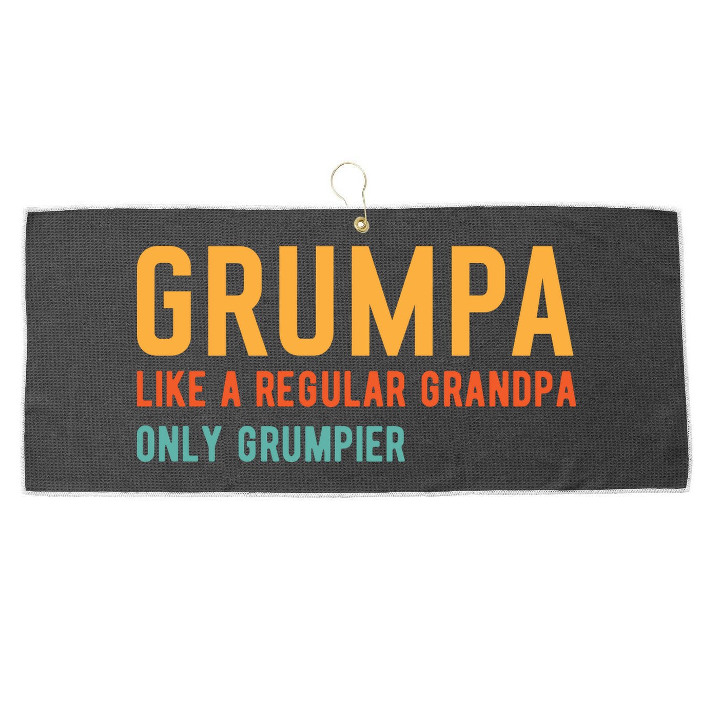 Grumpa Like A Regular Grandpa Only Grumpier Fathers Day Large Microfiber Waffle Golf Towel