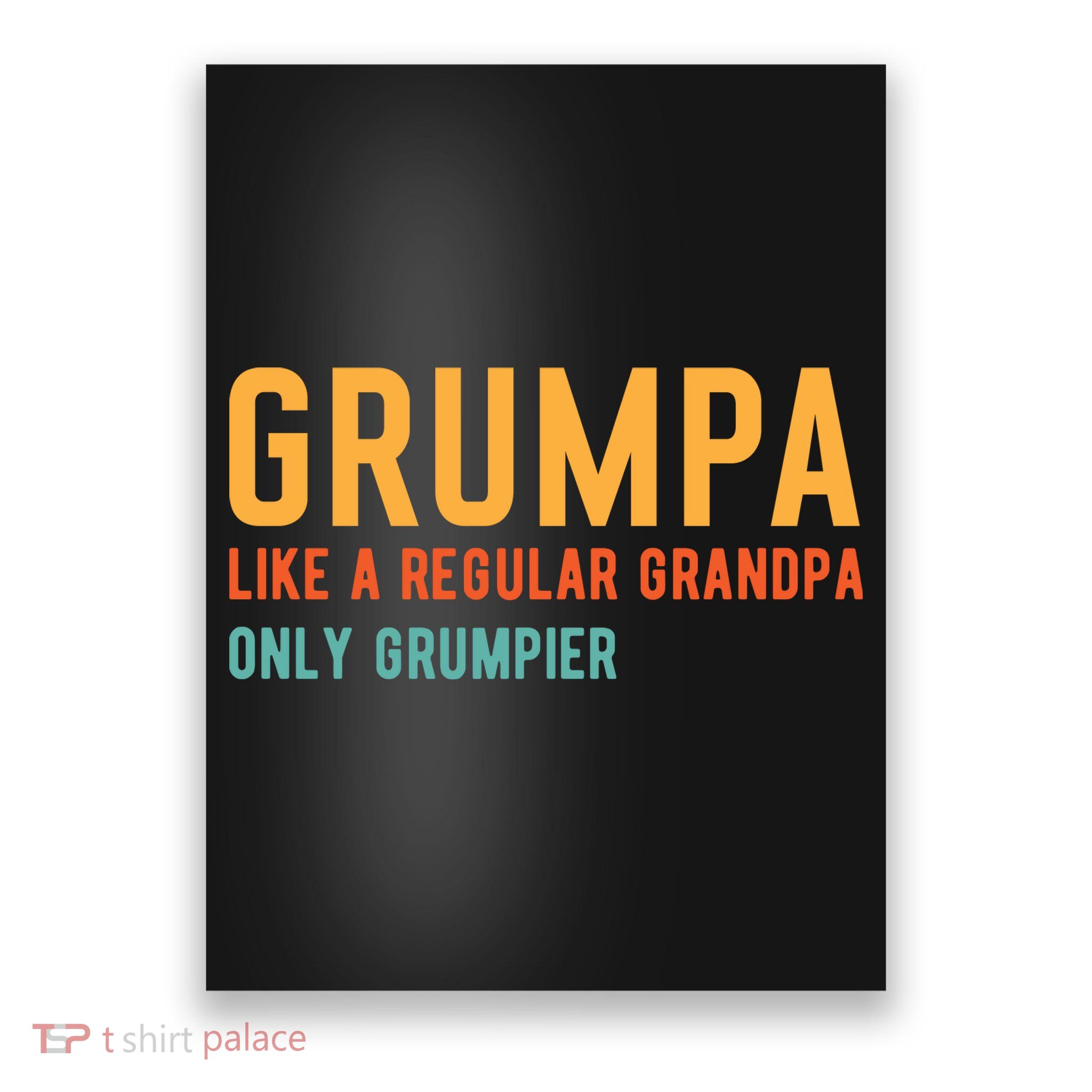 Grumpa Like A Regular Grandpa Only Grumpier Fathers Day Poster