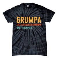 Grumpa Like A Regular Grandpa Only Grumpier Fathers Day Tie-Dye T-Shirt