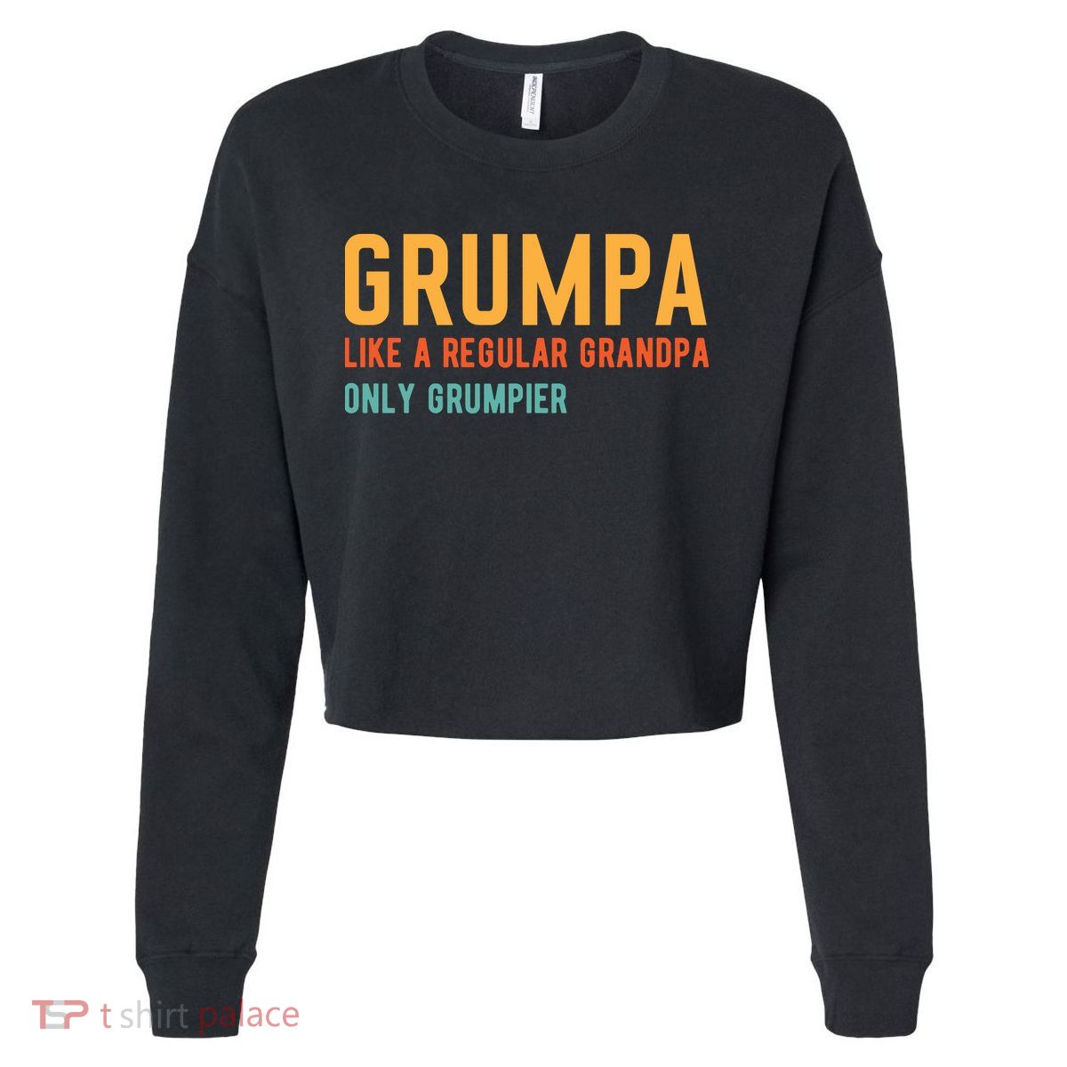 Grumpa Like A Regular Grandpa Only Grumpier Fathers Day Cropped Pullover Crew