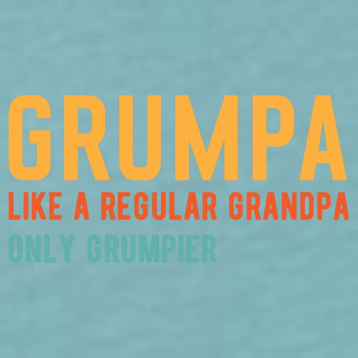 Grumpa Like A Regular Grandpa Only Grumpier Fathers Day Sueded Cloud Jersey T-Shirt
