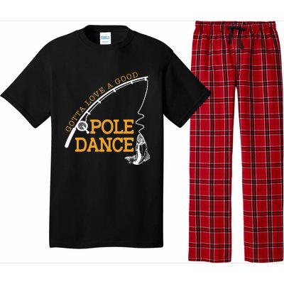 Gotta Love A Good Pole Dance Fishing Gifts For Dad Pajama Set