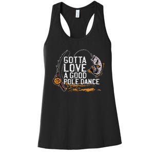 Gotta Love A Good Pole Dance Fishermen Fishing Fish Angler Women's Racerback Tank