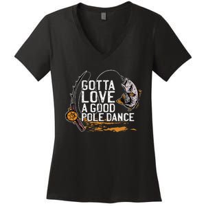 Gotta Love A Good Pole Dance Fishermen Fishing Fish Angler Women's V-Neck T-Shirt