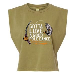 Gotta Love A Good Pole Dance Fishermen Fishing Fish Angler Garment-Dyed Women's Muscle Tee