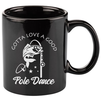 Gotta Love A Good Pole Dance Funny Fishing Sayings 11oz C Handle Ceramic Mug