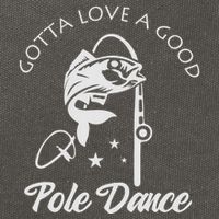 Gotta Love A Good Pole Dance Funny Fishing Sayings Cotton Canvas Backpack