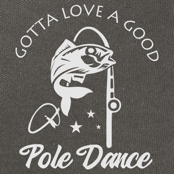 Gotta Love A Good Pole Dance Funny Fishing Sayings Cotton Canvas Backpack