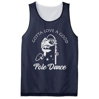 Gotta Love A Good Pole Dance Funny Fishing Sayings Mesh Reversible Basketball Jersey Tank