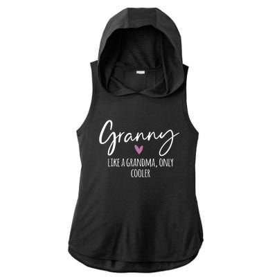 Granny Like A Grandma Only Cooler Heart MotherS Day Granny Ladies PosiCharge Tri-Blend Wicking Draft Hoodie Tank