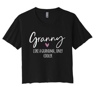 Granny Like A Grandma Only Cooler Heart MotherS Day Granny Women's Crop Top Tee