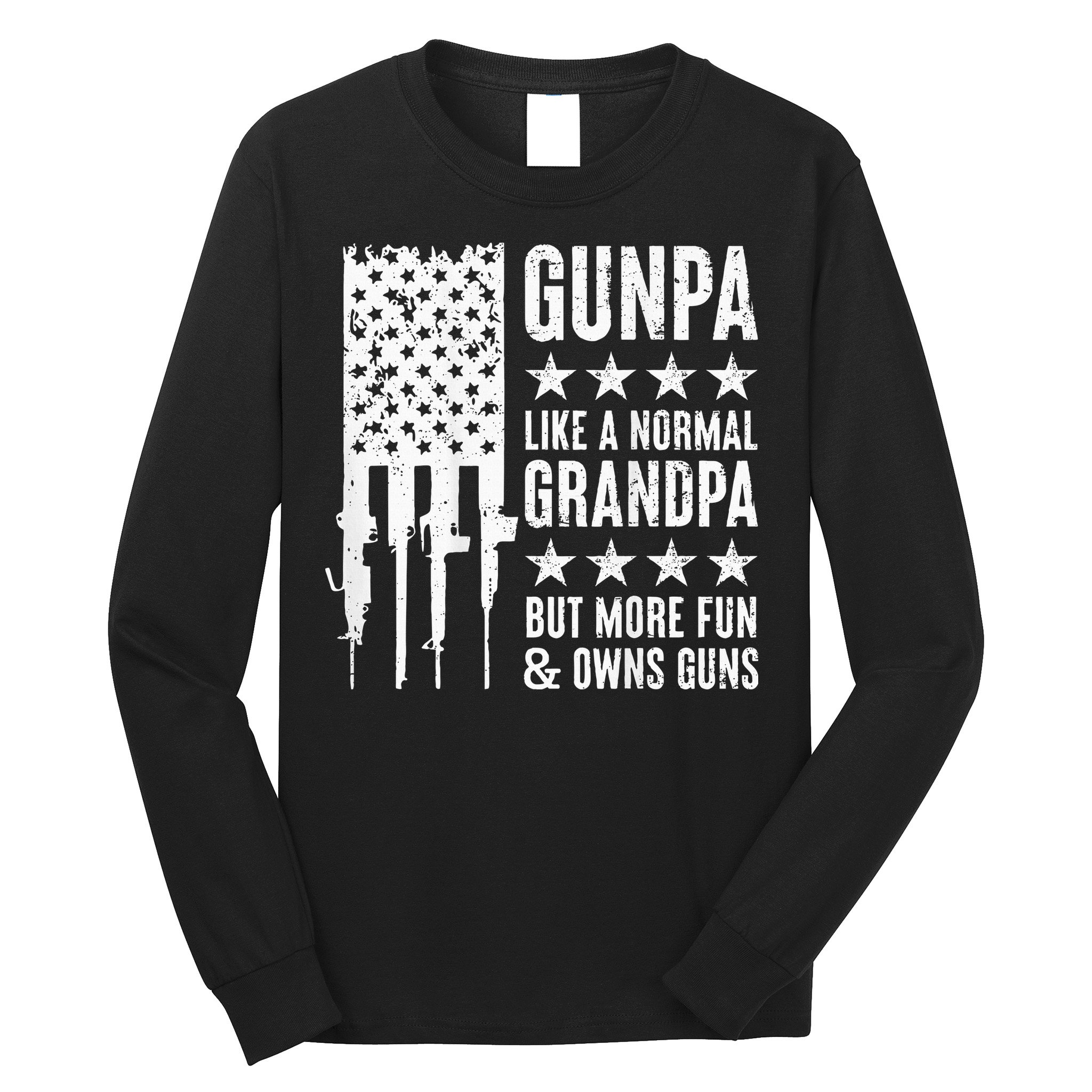 Gunpa Like A Normal Grandpa But More Fun & Owns Guns Long Sleeve Shirt