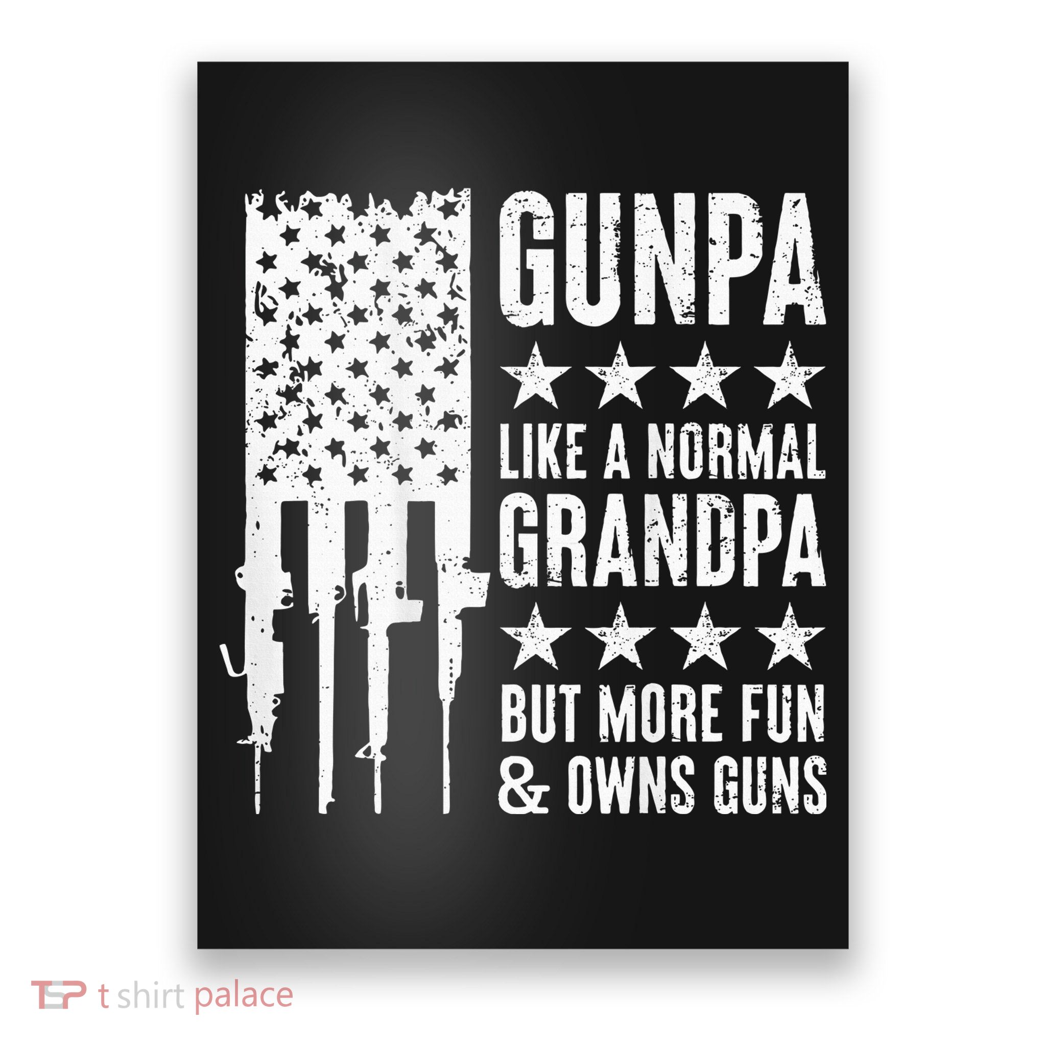 Gunpa Like A Normal Grandpa But More Fun & Owns Guns Poster