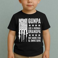 Gunpa Like A Normal Grandpa But More Fun & Owns Guns Toddler T-Shirt