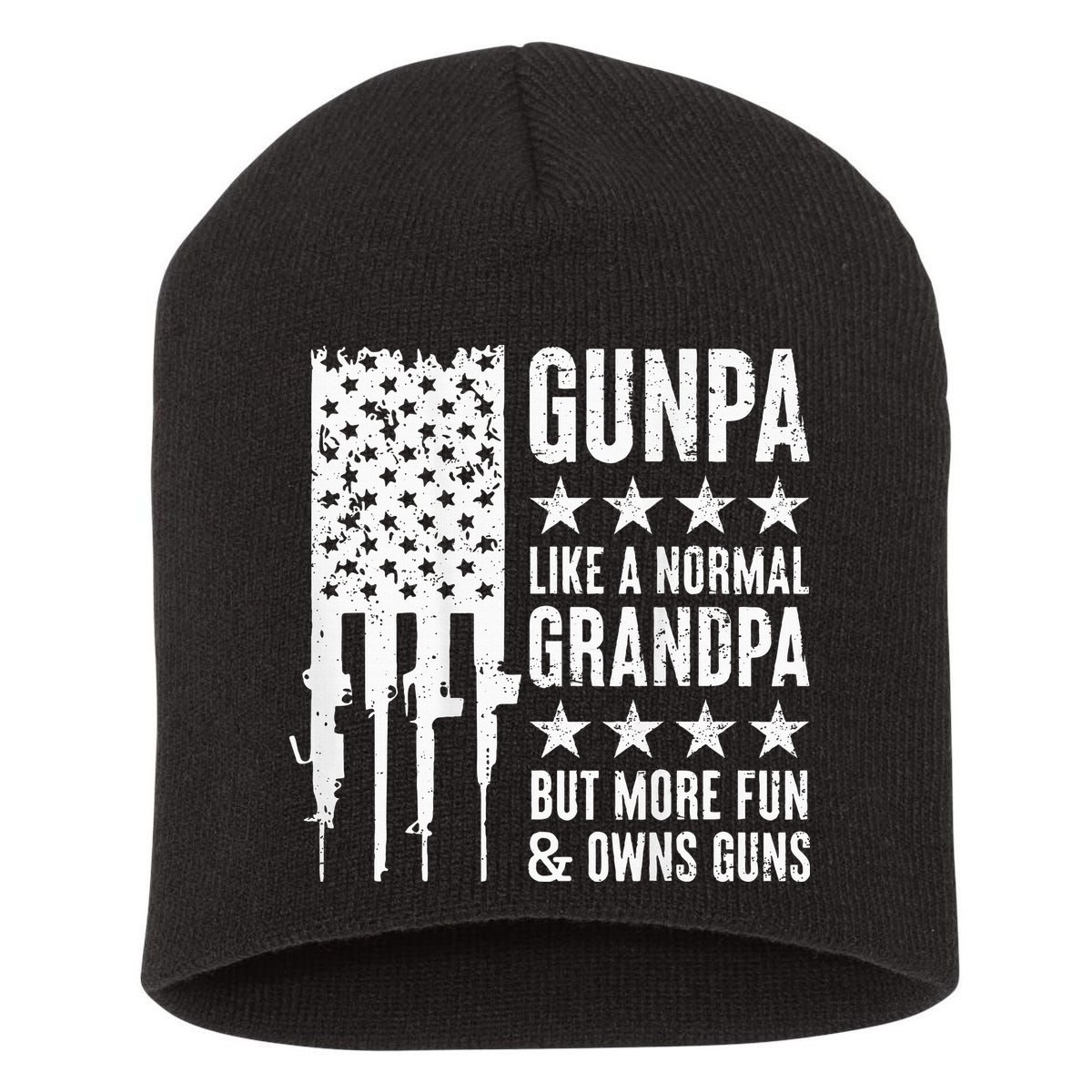Gunpa Like A Normal Grandpa But More Fun & Owns Guns Short Acrylic Beanie