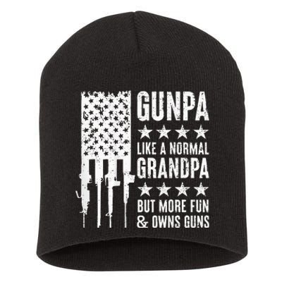 Gunpa Like A Normal Grandpa But More Fun & Owns Guns Short Acrylic Beanie