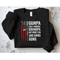 Gunpa Like A Normal Grandpa But More Fun And Owns Guns Sweatshirt