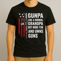 Gunpa Like A Normal Grandpa But More Fun And Owns Guns T-Shirt