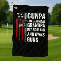 Gunpa Like A Normal Grandpa But More Fun And Owns Guns Golf Towel